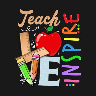 Cute Teach Love And Inspire Men Women Teacher T-Shirt