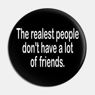 Real friends motivational t-shirt gift idea Pin