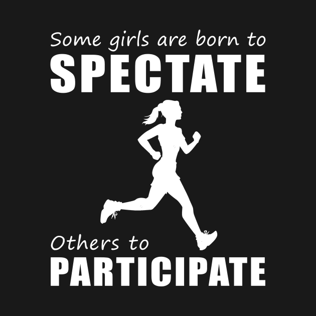 Embrace Your Spectator Side - Funny 'Some Girls Are Born to Spectate' Running Tee & Hoodie! by MKGift