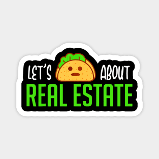 Lets Taco About Real Estate Magnet