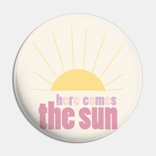 Here Comes the Sun 3 Pin