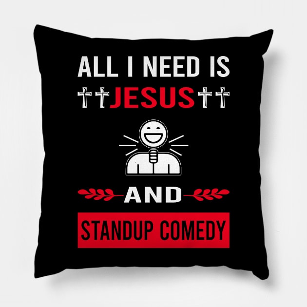 I Need Jesus And Standup Comedy Stand-up Comedian Pillow by Good Day