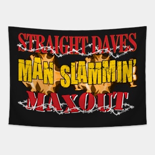 Straight Daves Man Slammin' Max Out Tapestry