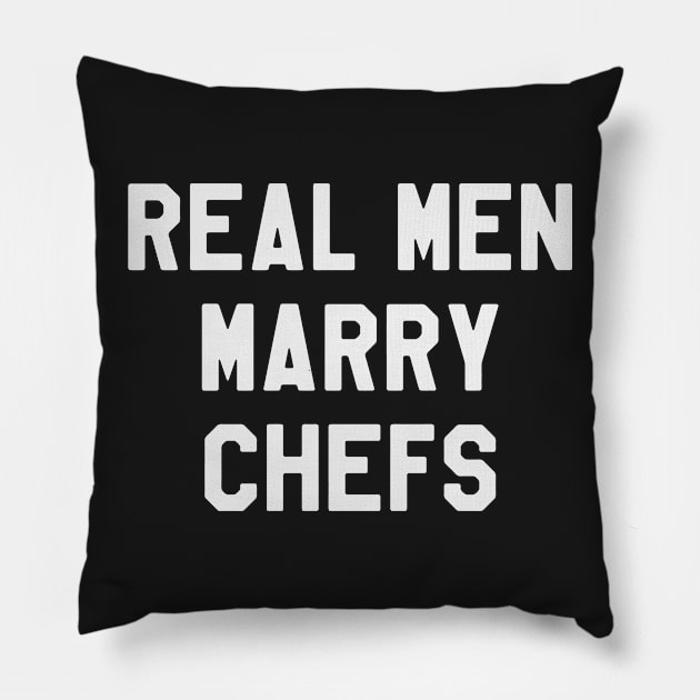 Real Men Marry Chefs Funny Pillow by kdpdesigns