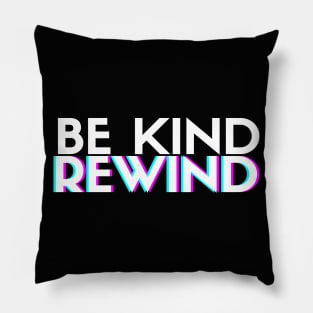 Be Kind, Rewind Pillow