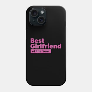 Best Girlfriend of The Year T-Shirt Phone Case