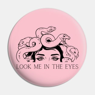 Medusa: Look Me In The Eyes Pin