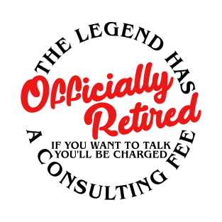 The Legend Has Officially Retired Funny Retirement Gifts Men T-Shirt