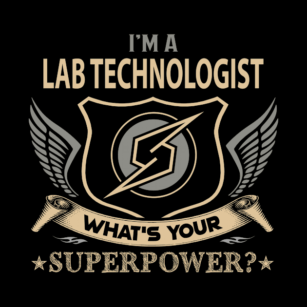 Lab Technologist T Shirt - Superpower Gift Item Tee by Cosimiaart