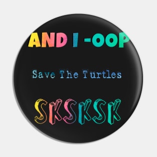 And I Oop Save the Turtles Cute SKSKSK Sticker Pack Gift for Girls Water Flasks Pin