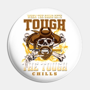 The Tough Chills Humorous Inspirational Quote Phrase Text Pin