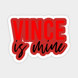 Vince is mine Magnet