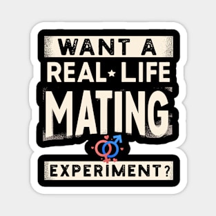 Funny Science Crush Want A Real Life Mating Experiment Love Magnet