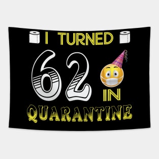 I Turned 62 in quarantine Funny face mask Toilet paper Tapestry