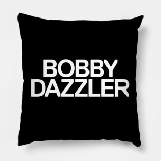 Bobby Dazzler Pillow