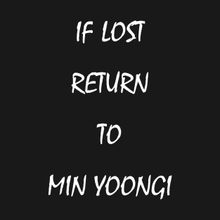 if lost return to MIN YOONGI T-Shirt