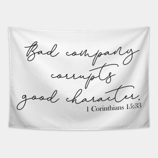 Bad Company Corrupts Good Character Tapestry