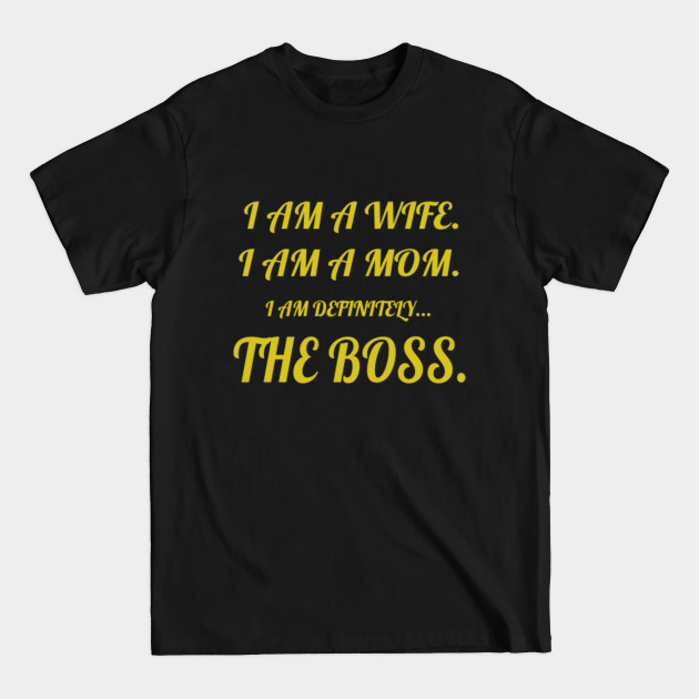 Disover The Boss Mom Wife - Mothers Day - T-Shirt