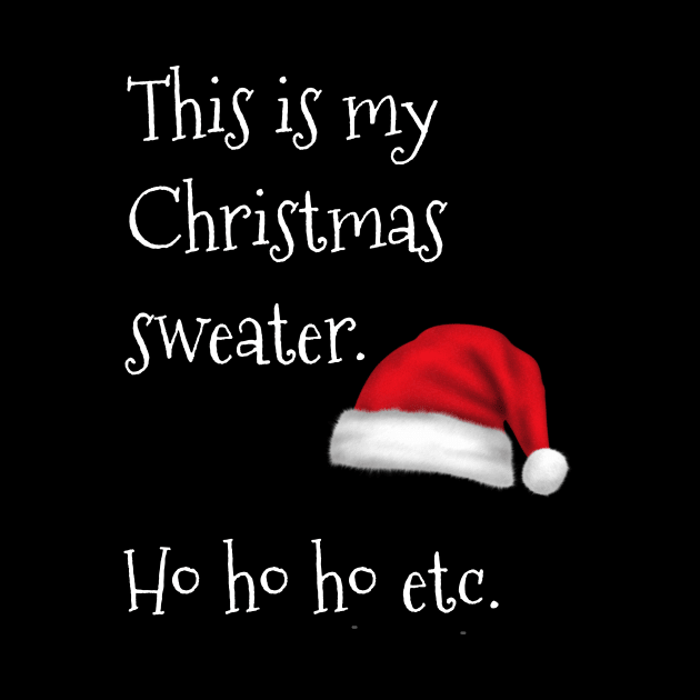 This Is My Christmas Sweater Xmas Holidays by fromherotozero