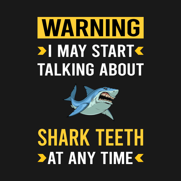 Warning Shark Teeth by Good Day