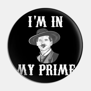 Doc Holiday :: In my prime Pin