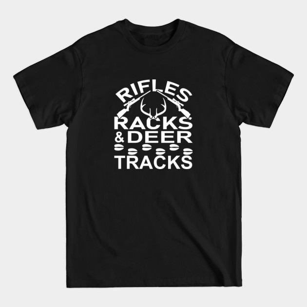 Discover Rifles Racks And Deer Tracks - Deer Hunting Designs - T-Shirt