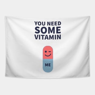 VALENTINE'S DAY - YOU NEED SOME VITAMIN - TSHIRT - LOVE Tapestry