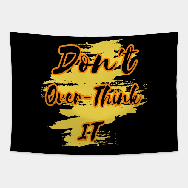 Don't Overthink It Tapestry by Green Gecko Creative