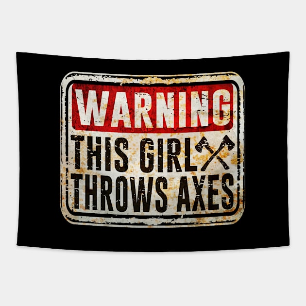 Axe Throwing - Warning This Girl Throws Axes Tapestry by Kudostees