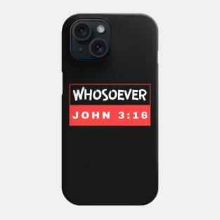 Whosoever | Christian Bible Verse John 3:16 Phone Case