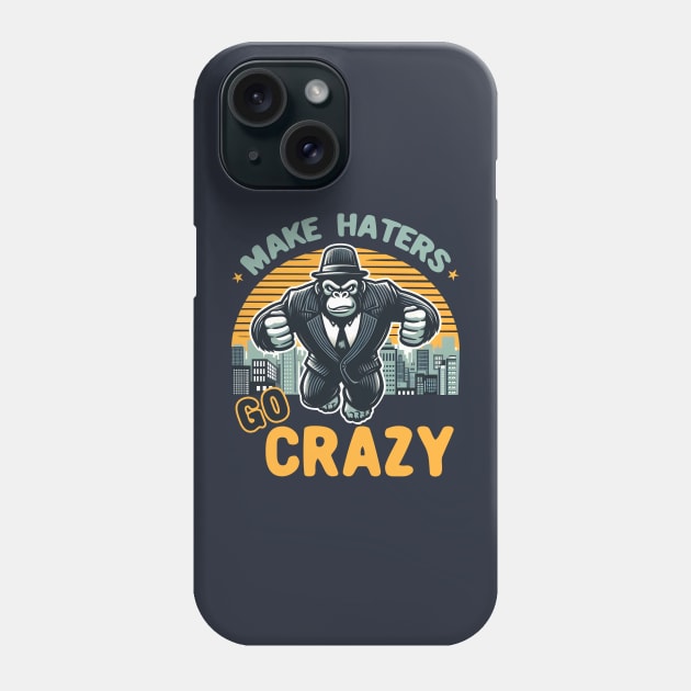 Make Haters Go Crazy Phone Case by Deorbitee