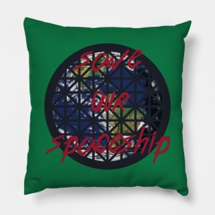 Save Our Spaceship Earth! Pillow