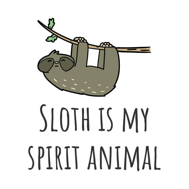 Sloth is My Spirit Animal by ryanmcintire1232