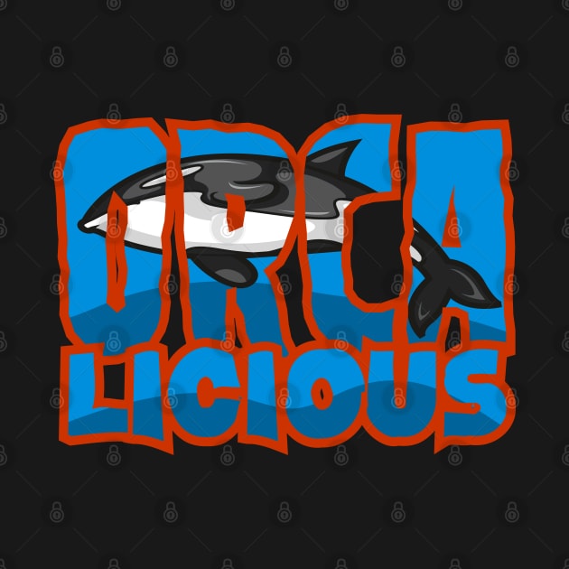 Orca Licious Killer Whale Gift Birthday Shirt by KAOZ