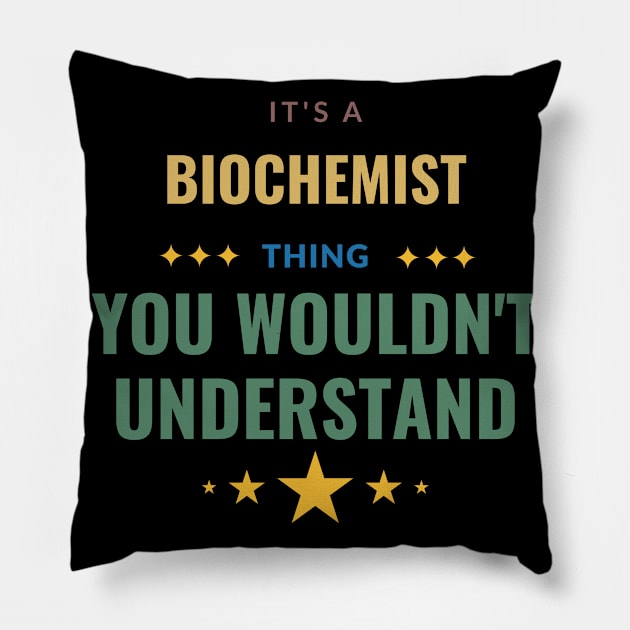 It's a Biochemist Thing You Wouldn't Understand Pillow by Crafty Mornings