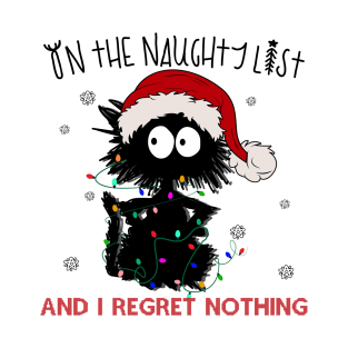 On The Naughty List And I Regret Nothing meme T-Shirt