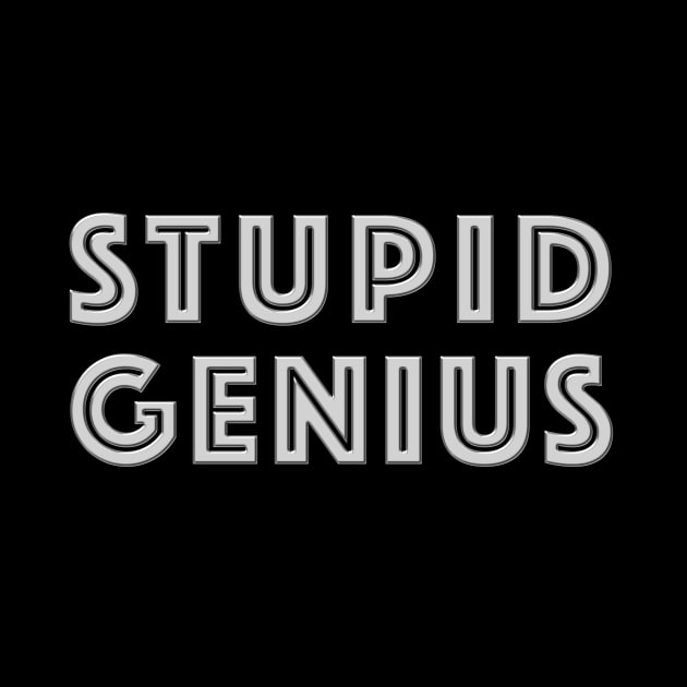 Stupid Genius by NeilGlover