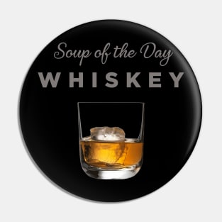Whiskey Soup of the Day Pin