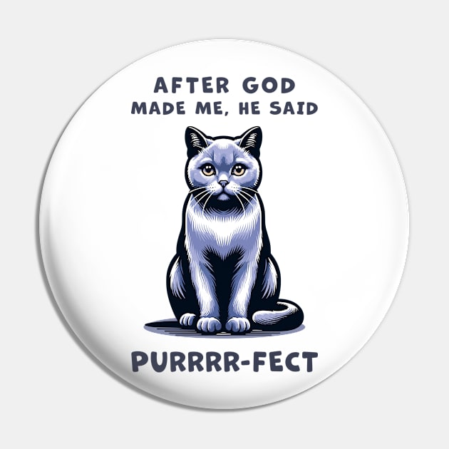 Grey cat funny graphic t-shirt of cat saying "After God made me, he said Purrrr-fect." Pin by Cat In Orbit ®