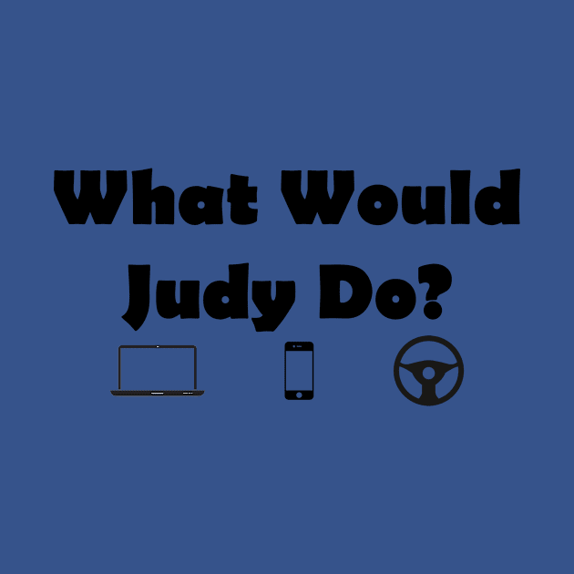 What Would Judy Do? by Bubala Bodega