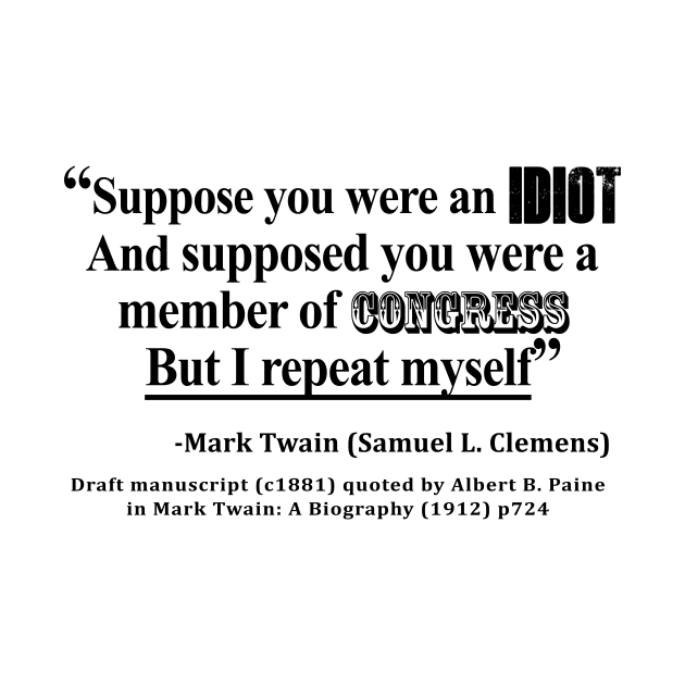 Idiot Congress Samuel L. Clemens Quote by sovereign120