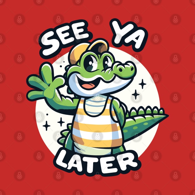 See You Later Alligator Funny Goodbye goodbye Gator Design by Graphic Duster