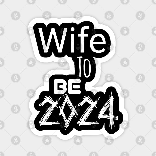 Wife to be 2024 Magnet by Spaceboyishere