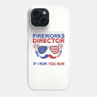 fireworks director if i run you run Phone Case