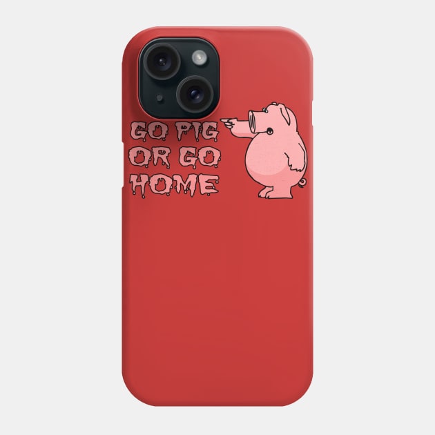 Go Pig Or Go Home Phone Case by Elefunk