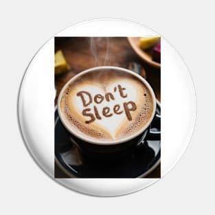 DON'T SLEEP Pin