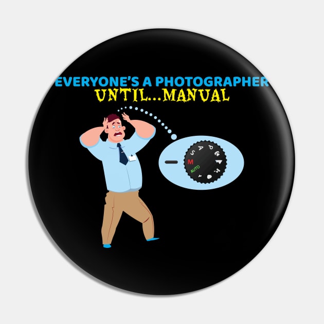 Everyone's A Photographer Until...Manual Mode Pin by OffTheDome