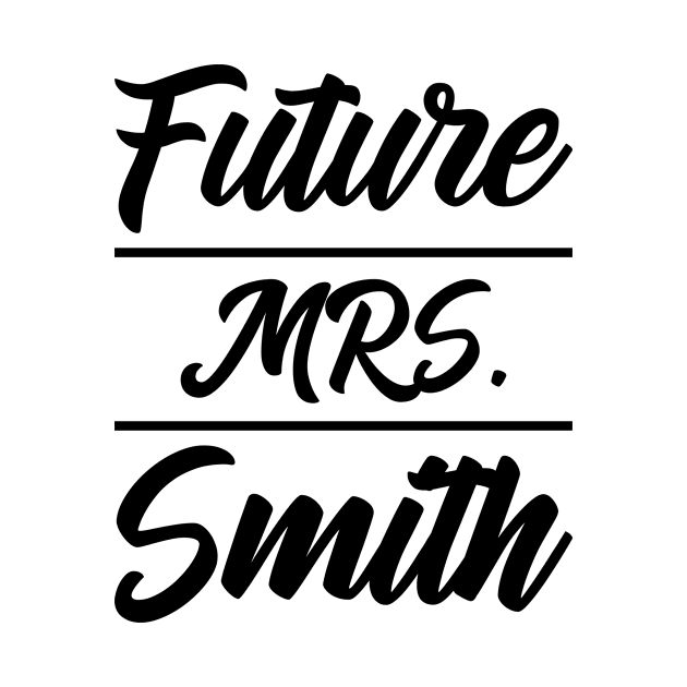 Future Mrs. Smith - Family Name Gift by Diogo Calheiros