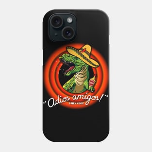 Adios Amigos T-Mex corporation cinco de mayo cellebration Phone Case