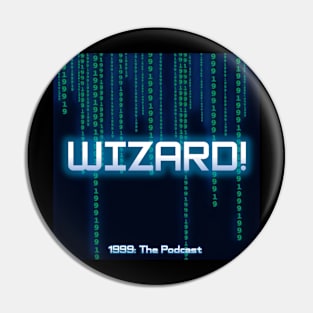 1999: The Podcast - Wizard! Pin